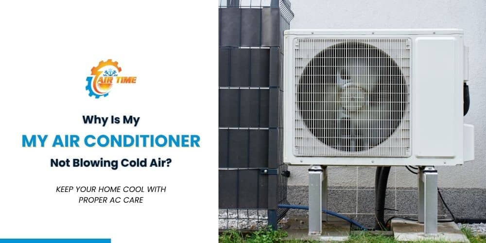 Why Is My Air Conditioner Not Blowing Cold Air