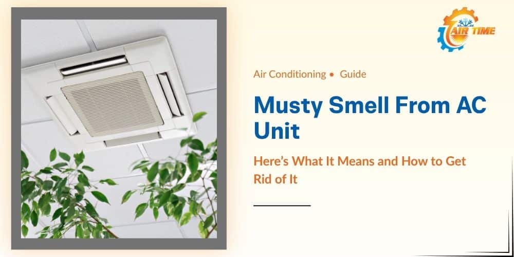 Musty Smell From AC Unit Here’s What It Means and How to Get Rid of It.