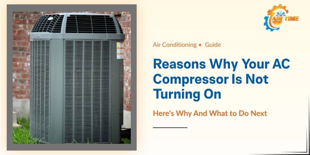 Reasons Why Your AC Compressor Is Not Turning On